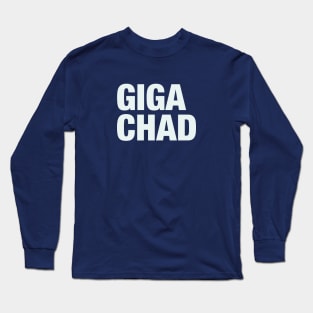 Giga Chad Long Sleeve T-Shirt